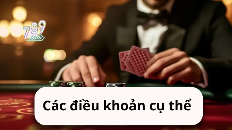 cac dieu khoan cu the trong chinh sach mien tru trach nhiem 789club Các điều khoản cụ thể trong chính sách miễn trừ trách nhiệm 789Club