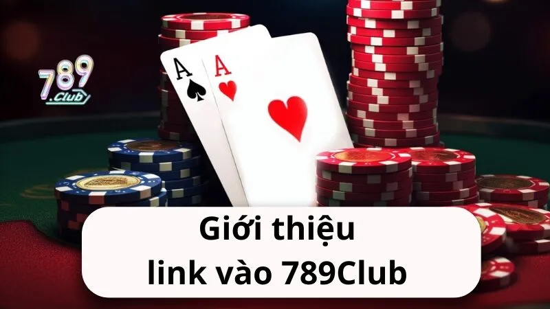 gioi thieu link vao 789club chinh Giới thiệu link vào 789Club chính xác