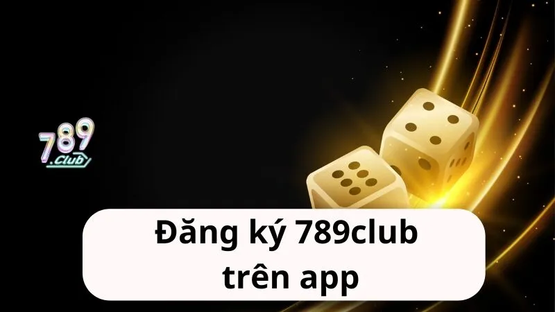 huong dan dang ky 789club tren app Hướng dẫn đăng ký 789club trên app