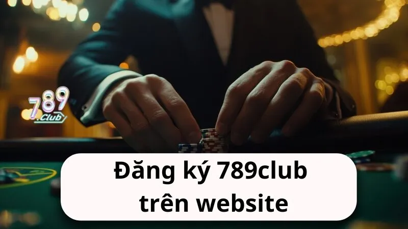 huong dan dang ky 789club tren website Hướng dẫn đăng ký 789club trên website