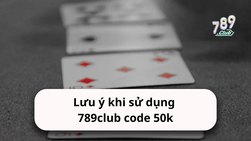 luu y khi su dung 789club code 50k Lưu ý khi sử dụng 789club code 50k