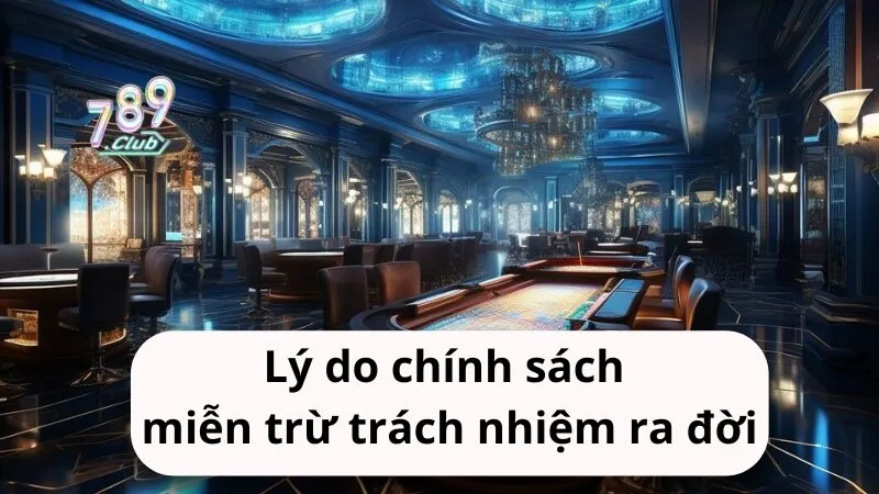 ly do chinh sach mien tru trach nhiem cua 789club ra doi Lý do chính sách miễn trừ trách nhiệm của 789club ra đời